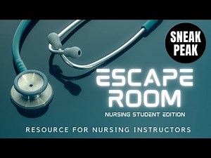 Escape Room For Nursing Students - SNEAK PEAK for Nursing Instructors