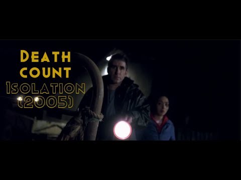 Isolation (2005) - Kill Count | Death Count | Carnage Count