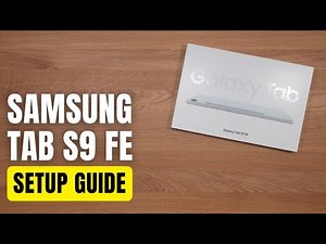 Samsung Galaxy Tab S9 FE: First Time Setup Guide (Step-by-Step)