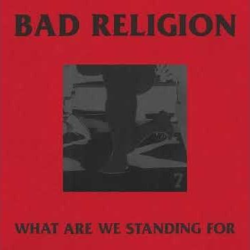 Bad Religion – What Are We Standing For