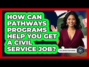 How Can Pathways Programs Help You Get A Civil Service Job? - Civil Service Study Center