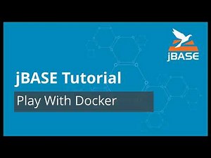 jBASE Tutorial - Play With Docker
