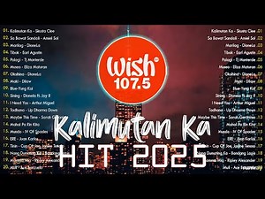 Best of Wish 107.5 Playlist | OPM Trending 2025