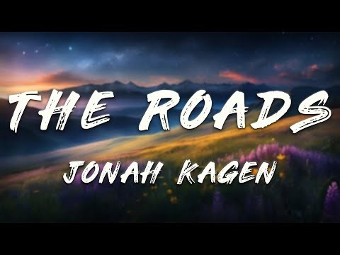 Jonah Kagen - The Roads (Lyrics)