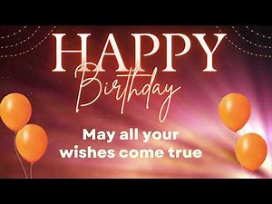 The Best Happy Birthday Song. May all your Dreams come true.
