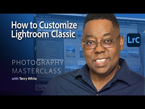 Photography Masterclass - How to Customize Lightroom Classic