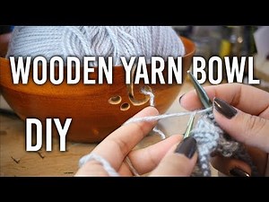 How to Make Wooden Yarn Bowl - DIY