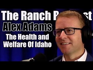 The Health and Welfare of Idahoans with Alex Adams