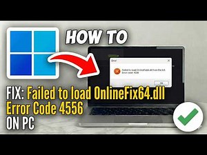 FIX: Failed to load onlinefix64.dll Error Code 4556 (Windows 11)