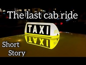 THE LAST CAB RIDE - a beautiful inspirational short-story