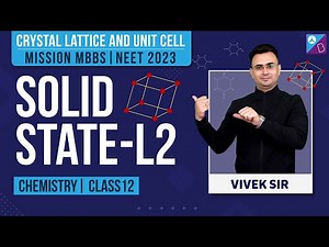 Crystal Lattice and Unit Cell Class 12 Chemistry - Solid State Concepts (L 2) | NEET 2023 Chemistry