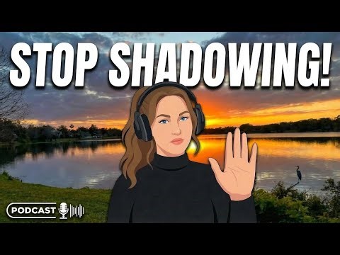 Stop Doing Shadowing Like This! (You're Wasting Your Time)