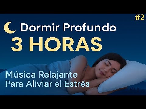 ✨ Deep Sleep: 3 Hours of Relaxing Music to Relieve Stress 🌙