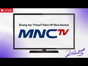Gratis! Cara Nonton MNCTV Online Di HP/Laptop Terbaru
