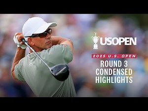 2025 U.S. Open Highlights: Round 3, Condensed