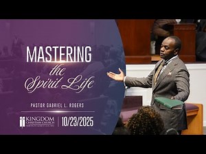 Mastering The Spirit Life | 10.23.25 | KCC Thursday Night Bible Study