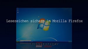 Lesezeichen sichern und wiederherstellen im Firefox