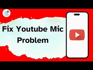 How to Fix YouTube Mic Problem