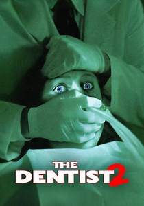 The Dentist 2 - Zahnarzt des Schreckens - Stream: Online