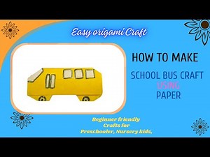 DIY School Bus Paper Craft : Step-by- Step Tutorial || How to Fold a Fun Paper Bus Craft
