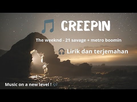 CREEPIN - the Weeknd ft 21 savage + metro boomin ( lirik dan terjemahan) 4k video