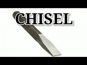 CHISEL. PARTS, TYPES AND SPECIFICATION