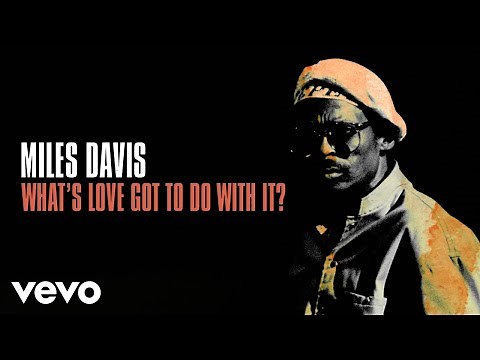 Miles Davis - What's Love Got To Do With It (Official Audio)