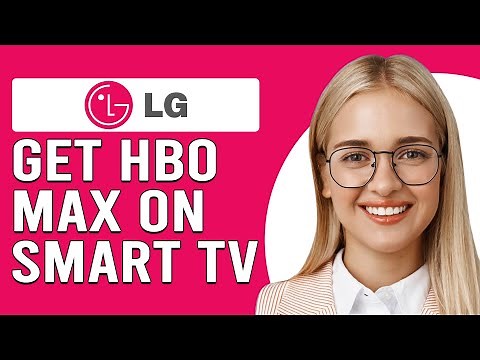 How To Get HBO Max On LG Smart TV (How Do You Install HBO Max On Your LG Smart TV?)