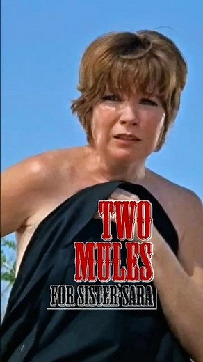 A Nun in Danger – Two Mules for Sister Sara (1970)