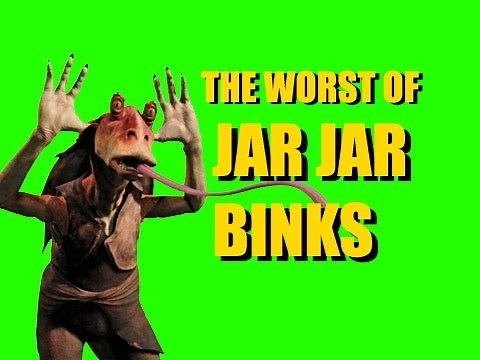 The Worst of Jar Jar Binks