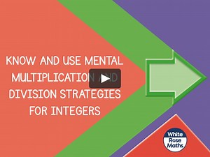 Sum7.3.2 - Know and use mental multiplication and division strategies for integers