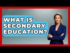 What Is Secondary Education? - The College Explorer