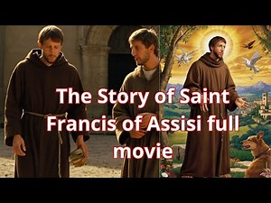 The Story of Saint Francis of Assisi full movie