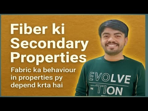 Class 02 | Textile Fibers Fundamentals, Secondary Properties of Fibers | Textile Basics Explained