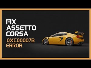 How to Fix Assetto Corsa 0xc00007B Error | 0xc00007B Error Fix Assetto Corsa