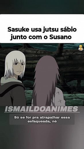 Sasuke usa jutsu sábio junto com o Susano #anime #naruto #sasuke #otakuanime #animebrasil | Ismaildo Animes