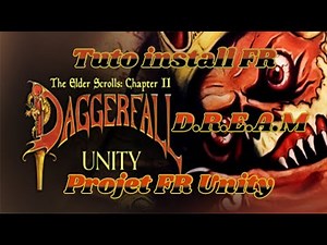 TUTO FR 2024 INSTALL DAGERFALL UNITY + FRENCH PROJECT.
