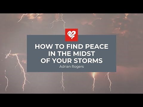 Adrian Rogers: How to Find Peace in the Midst of Your Storm (2158)