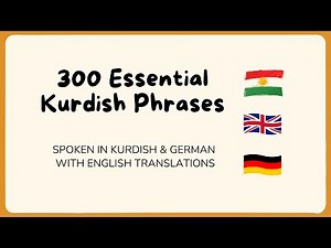 300 Essential Kurdish Phrases with English & German Translations | Daily Use Sentences