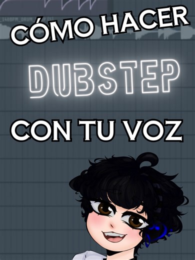 Cómo Hacer Dubstep con Tu Voz en FL Studio