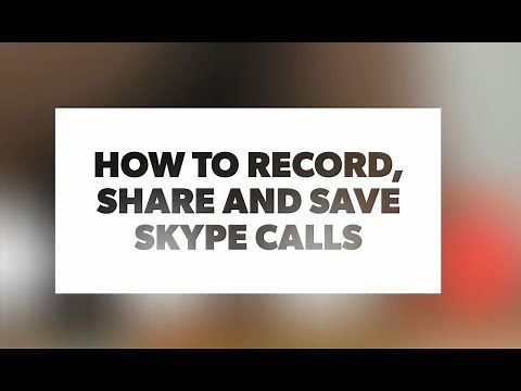 How to record, share and save Skype calls