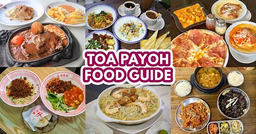 23 best food spots in Toa Payoh to pay-oh visit to [Dec 2024 update]