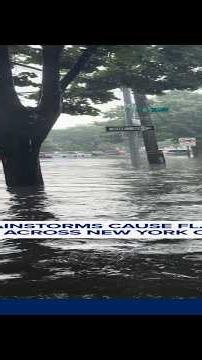 Severe rainstorms cause flash flooding across New York City