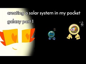 creating a solar system it my pocket galaxy