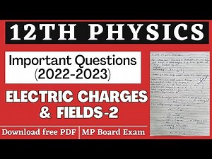 1. Electric Charges & Fields | Part 2 | Important Questions With Ans | Class 12 | MP Board Exam 2023