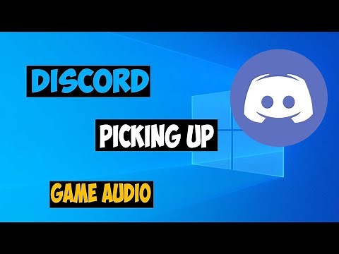 How to Fix Discord picking up game audio in Windows 10