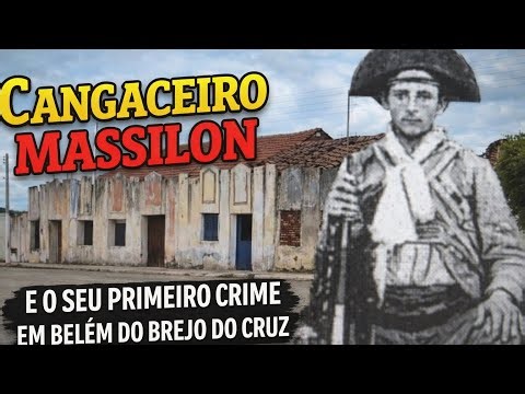 🎬 Cangaceiro Massilon Leite e seu Primeiro Crime em Belém do Brejo do Cruz | História Revelada