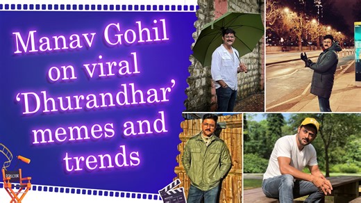 Manav Gohil says 'Dhurandhar' memes reflect audience love for meaningful content