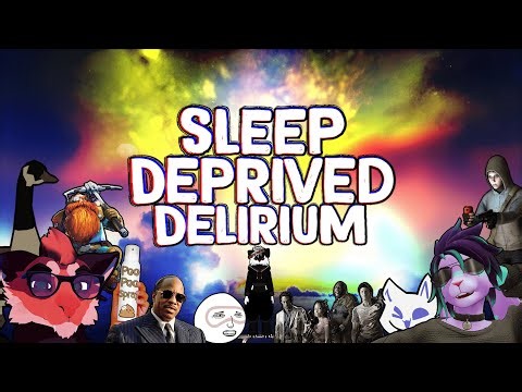 SLEEP DEPRIVED DELIRIUM