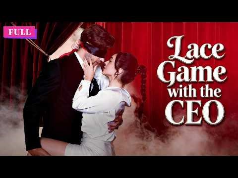 [ENG SUB] Lace Game with the CEO | HOT DRAMA #drama